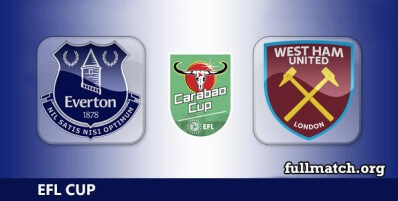 Everton vs West Ham United Full Match Highlights EFL Carabao Cup