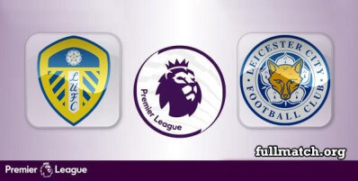 Leeds United vs Leicester City Full Match Highlights