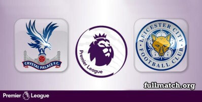 Crystal Palace vs Leicester City Full Match Highlights