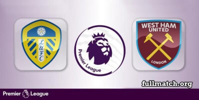 Leeds United vs West Ham United Full Match Highlights