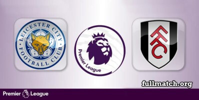 Leicester City vs Fulham Full Match Highlights