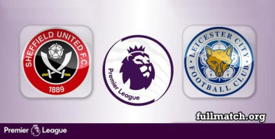 Sheffield United vs Leicester City Full Match Highlights