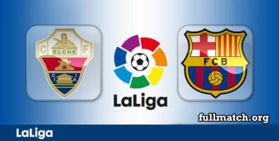 Elche vs Barcelona Full Match Highlights