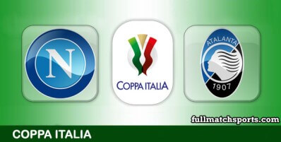 Napoli vs Atalanta Full Match Highlights Coppa Italia