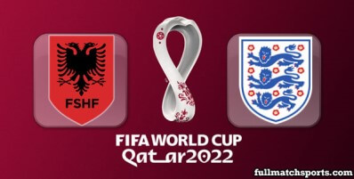 Albania vs England Full Match Highlights World Cup 2022 Qualifiers
