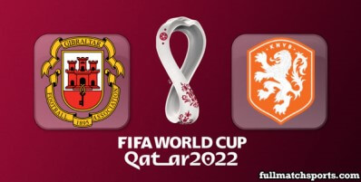 Gibraltar vs Netherlands Full Match Highlights World Cup 2022 Qualifiers