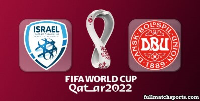 Israel vs Denmark Full Match Highlights World Cup 2022 Qualifiers