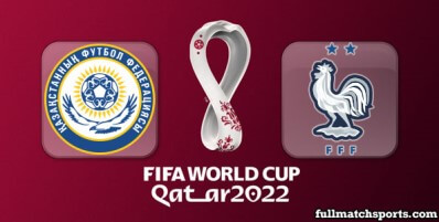 Kazakhstan vs France Full Match Highlights World Cup 2022 Qualifiers
