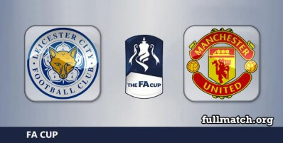 Leicester City vs Manchester United Full Match Highlights FA Cup