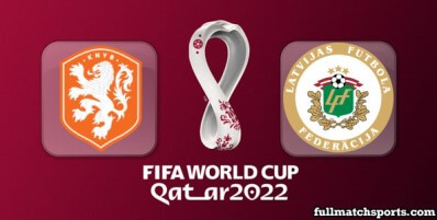 Netherlands vs Latvia Full Match Highlights World Cup 2022 Qualifiers