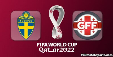 Sweden vs Georgia Full Match Highlights World Cup 2022 Qualifiers