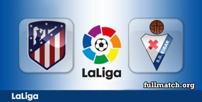Atletico Madrid vs Eibar Full Match Highlights