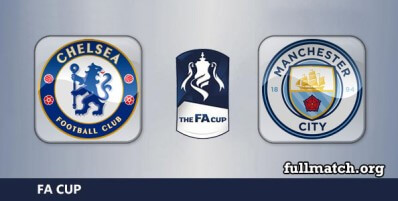Chelsea vs Manchester City Full Match Highlights FA Cup