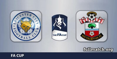 Leicester City vs Southampton Full Match Highlights FA Cup