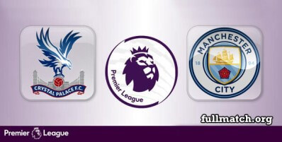Crystal Palace vs Manchester City Full Match Highlights