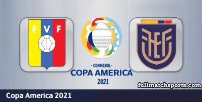 Venezuela vs Ecuador Full Match Highlights Copa America 2021