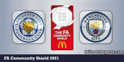 Leicester City vs Manchester City Full Match Community Shield 2021