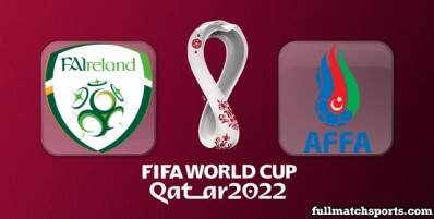 Ireland vs Azerbaijan Full Match Highlights
