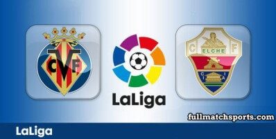 Villarreal vs Elche Full Match Highlights