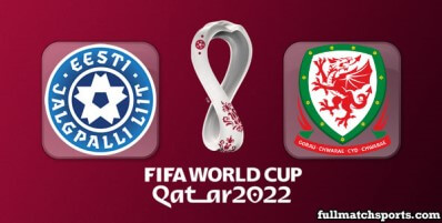 Estonia vs Wales Full Match Highlights World Cup 2022 Qualifiers