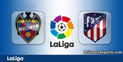 Levante vs Atletico Madrid Full Match Highlights