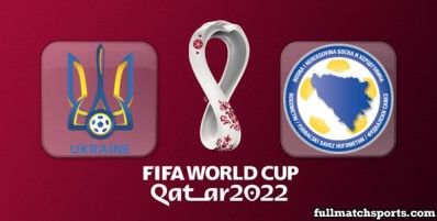 Ukraine vs Bosnia Herzegovina Full Match Highlights World Cup 2022 Qualifiers