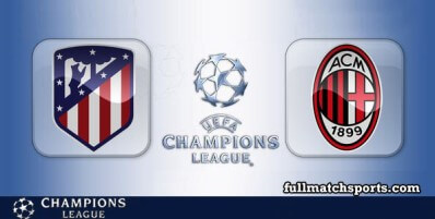 Atletico Madrid vs Milan Full Match Highlights UCL
