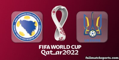 Bosnia Herzegovina vs Ukraine Full Match Highlights World Cup 2022 Qualifiers
