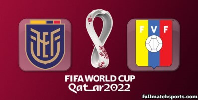 Ecuador vs Venezuela Full Match Highlights World Cup 2022 Qualifiers