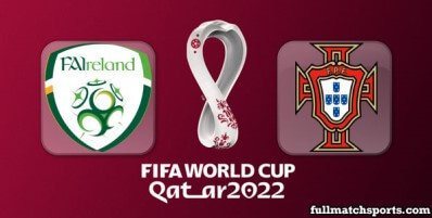 Ireland vs Portugal Full Match Highlights World Cup 2022 Qualifiers