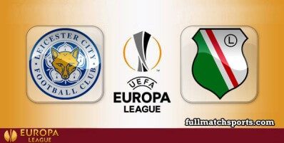 Leicester City vs Legia Warszawa Full Match Highlights UEL