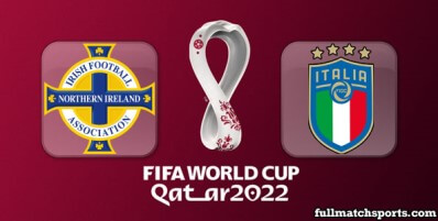 Northern Ireland vs Italy Full Match Highlights World Cup 2022 Qualifiers
