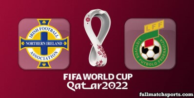 Northern Ireland vs Lithuania Full Match Highlights World Cup 2022 Qualifiers