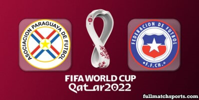 Paraguay vs Chile Full Match Highlights World Cup 2022 Qualifiers