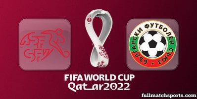 Switzerland vs Bulgaria Full Match Highlights World Cup 2022 Qualifiers