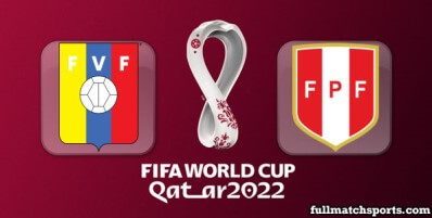 Venezuela vs Peru Full Match Highlights World Cup 2022 Qualifiers