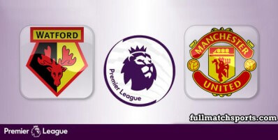 Watford vs Manchester United Full Match Highlights