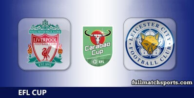 Liverpool vs Leicester City Full Match Highlights EFL Cup