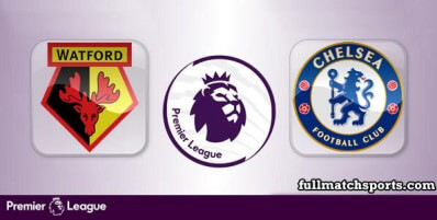 Watford vs Chelsea Full Match Highlights