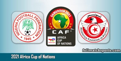 Nigeria vs Tunisia Full Match Highlights AFCON 2021