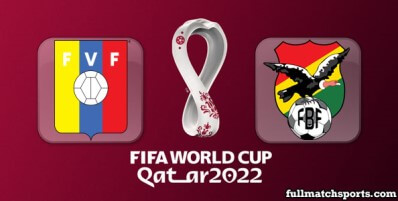 Venezuela vs Bolivia Full Match Highlights World Cup 2022 Qualifiers