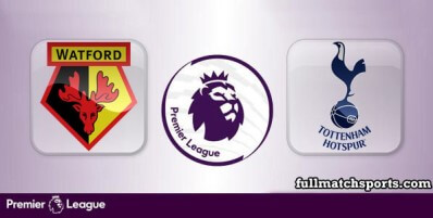 Watford vs Tottenham Hotspur Full Match Highlights