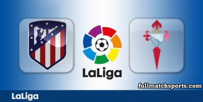 Atletico Madrid vs Celta Vigo Full Match Highlights