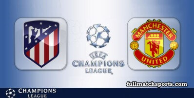 Atletico Madrid vs Manchester United Full Match Highlights UCL