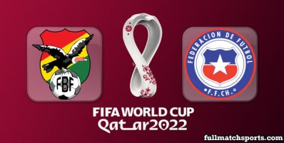 Bolivia vs Chile Full Match Highlights World Cup 2022 Qualifiers