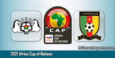 Burkina Faso vs Cameroon Full Match Highlights AFCON 2021