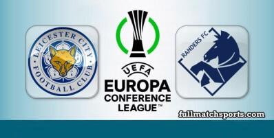 Leicester City vs Randers Full Match Highlights UECL