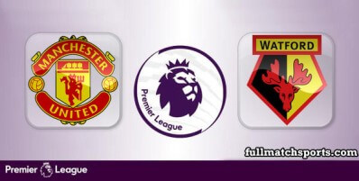 Manchester United vs Watford Full Match Highlights
