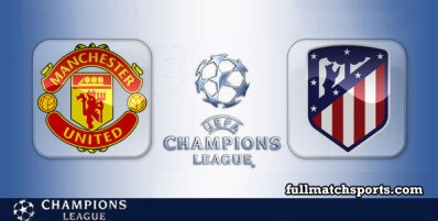 Manchester United vs Atletico Madrid Full Match Highlights UCL