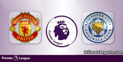 Manchester United vs Leicester City Full Match Highlights